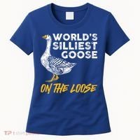 World's Silliest Goose On The Loose Funny Women's T-Shirt thumb 0