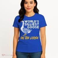 World's Silliest Goose On The Loose Funny Women's T-Shirt thumb 4