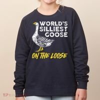 Worlds Silliest Goose On The Loose Funny Women's Sweatshirt thumb 0