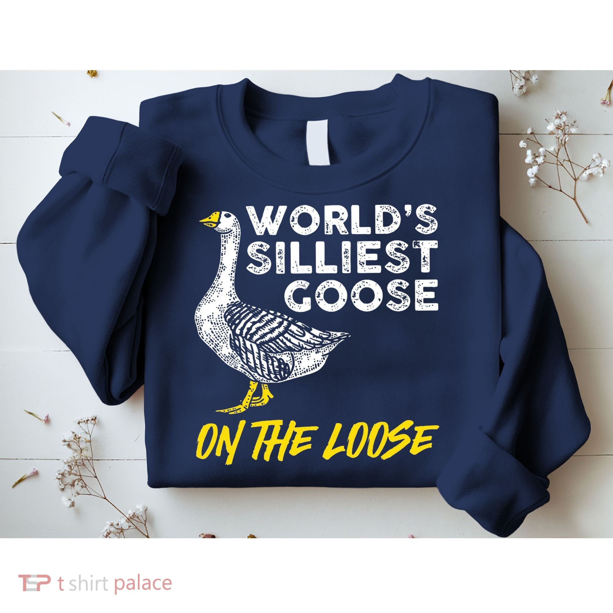 Worlds Silliest Goose On The Loose Funny Sweatshirt