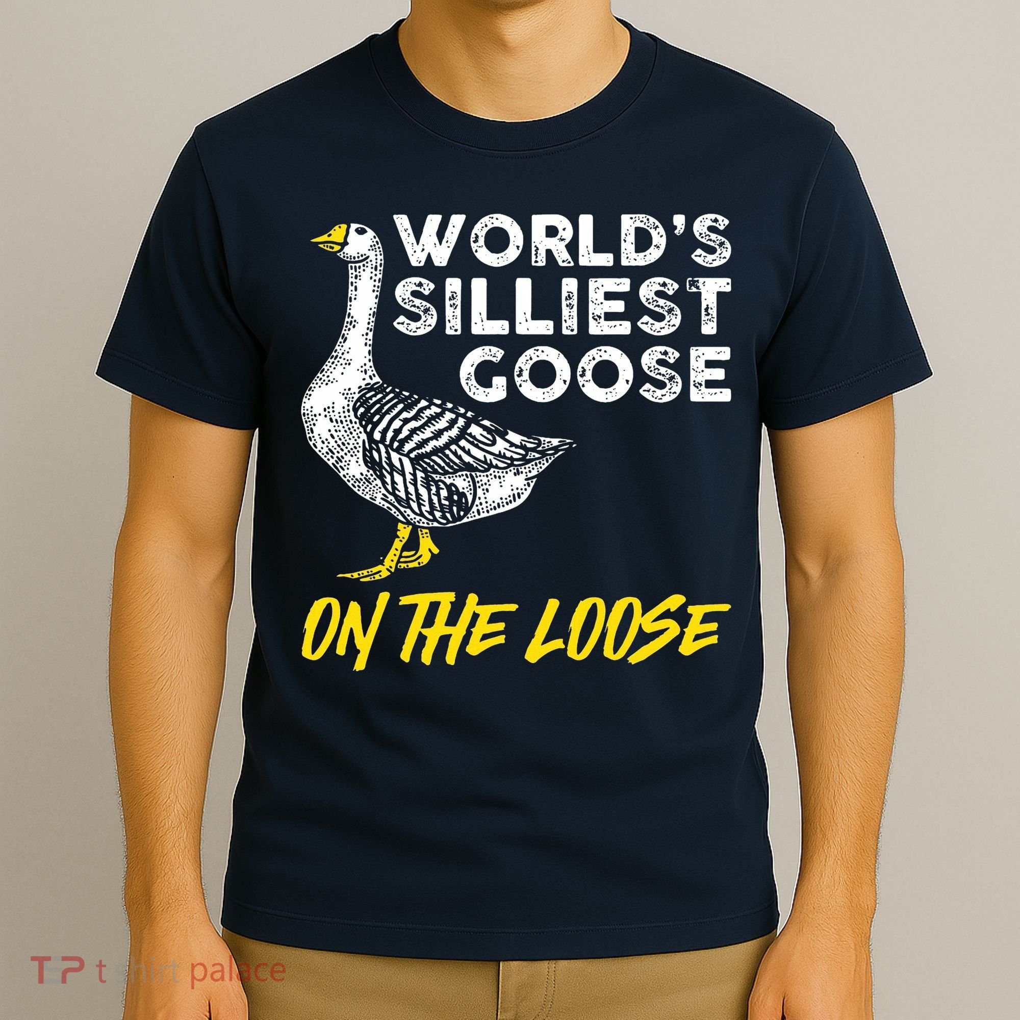 Worlds Silliest Goose On The Loose Funny T-Shirt