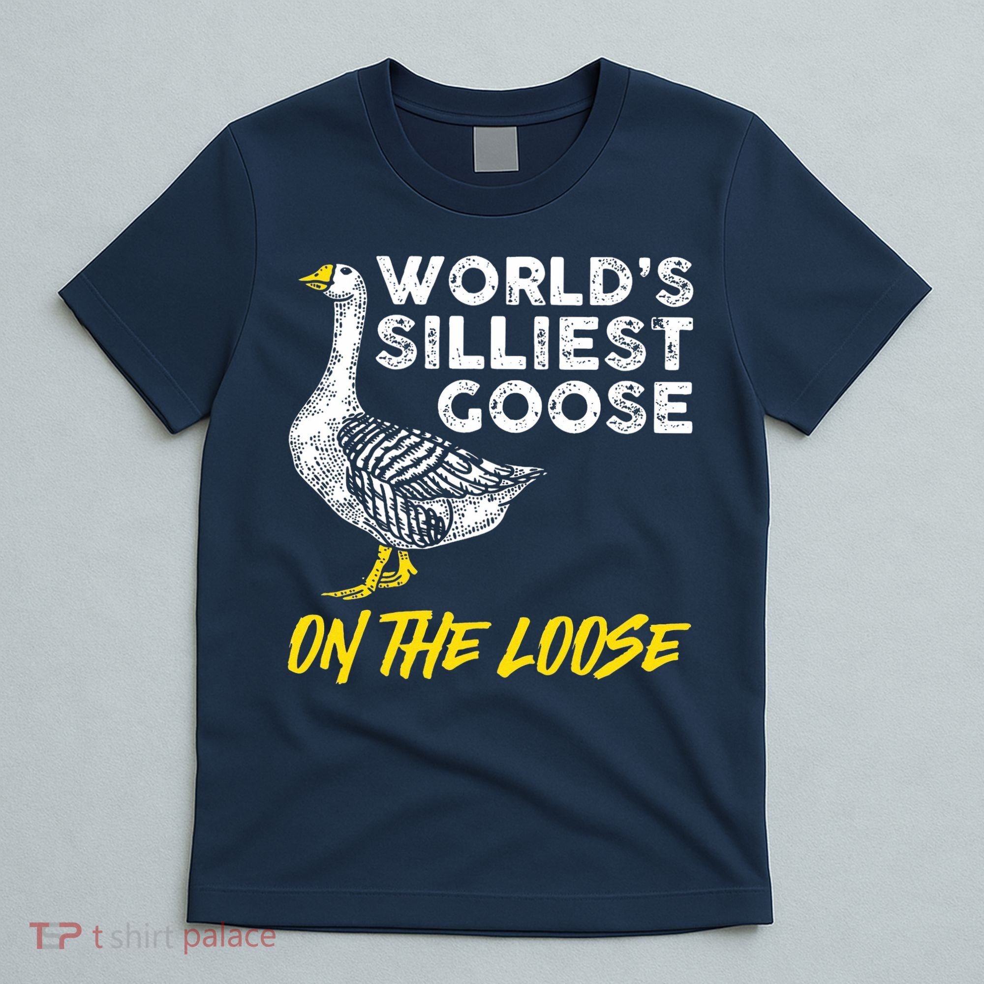 Worlds Silliest Goose On The Loose Funny T-Shirt