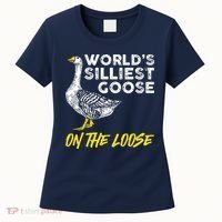 Worlds Silliest Goose On The Loose Funny Women's T-Shirt thumb 0