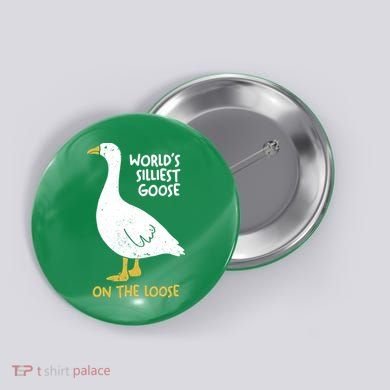 Worlds Silliest Goose On The Loose Button