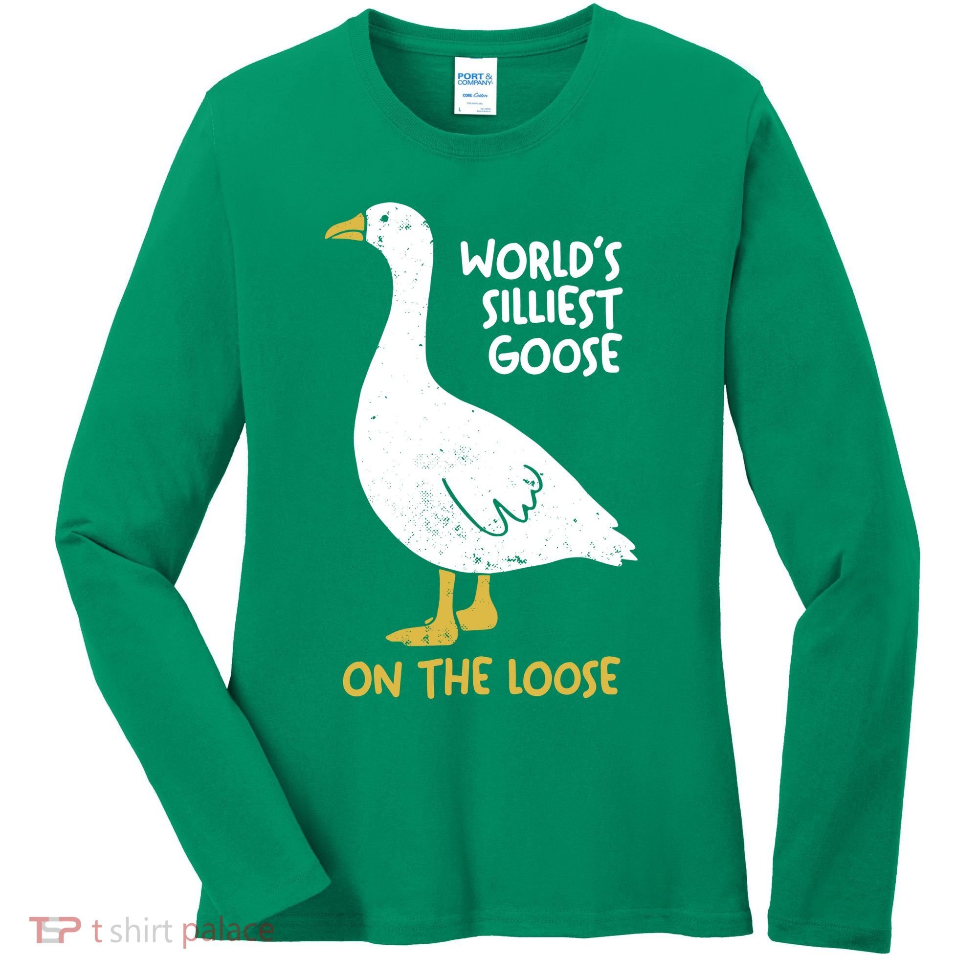 Worlds Silliest Goose On The Loose Women's Long Sleeve Shirt
