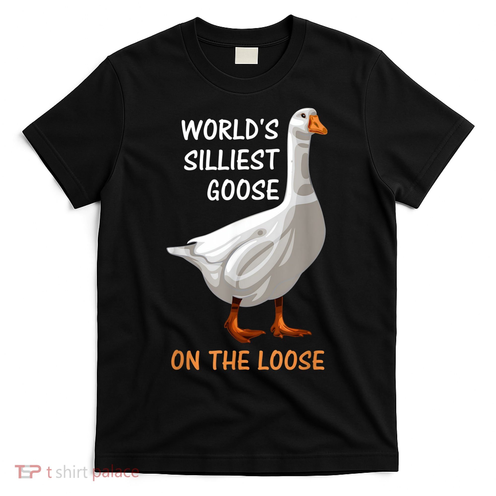 World's Silliest Goose On The Loose Funny Silly T-Shirt