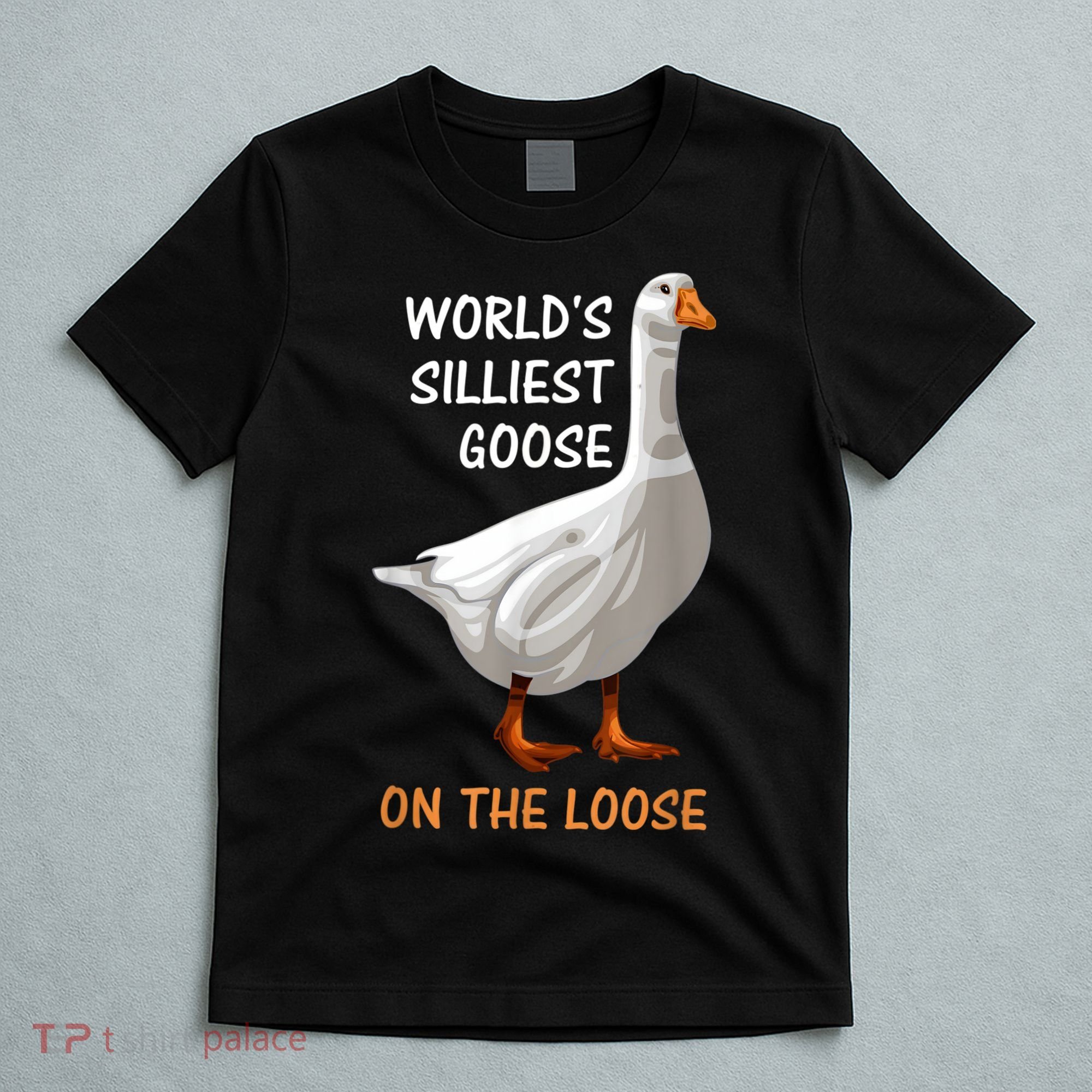 World's Silliest Goose On The Loose Funny Silly T-Shirt