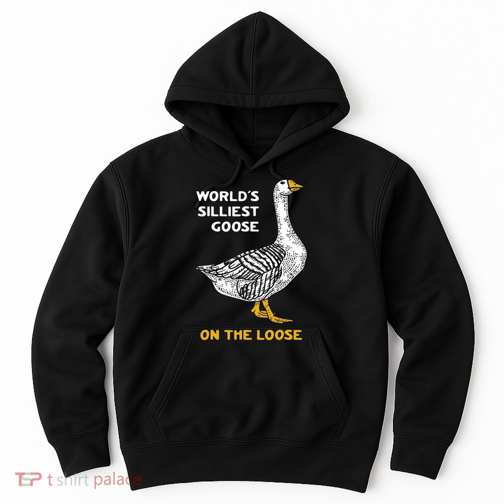 Worlds Silliest Goose On The Loose Hoodie