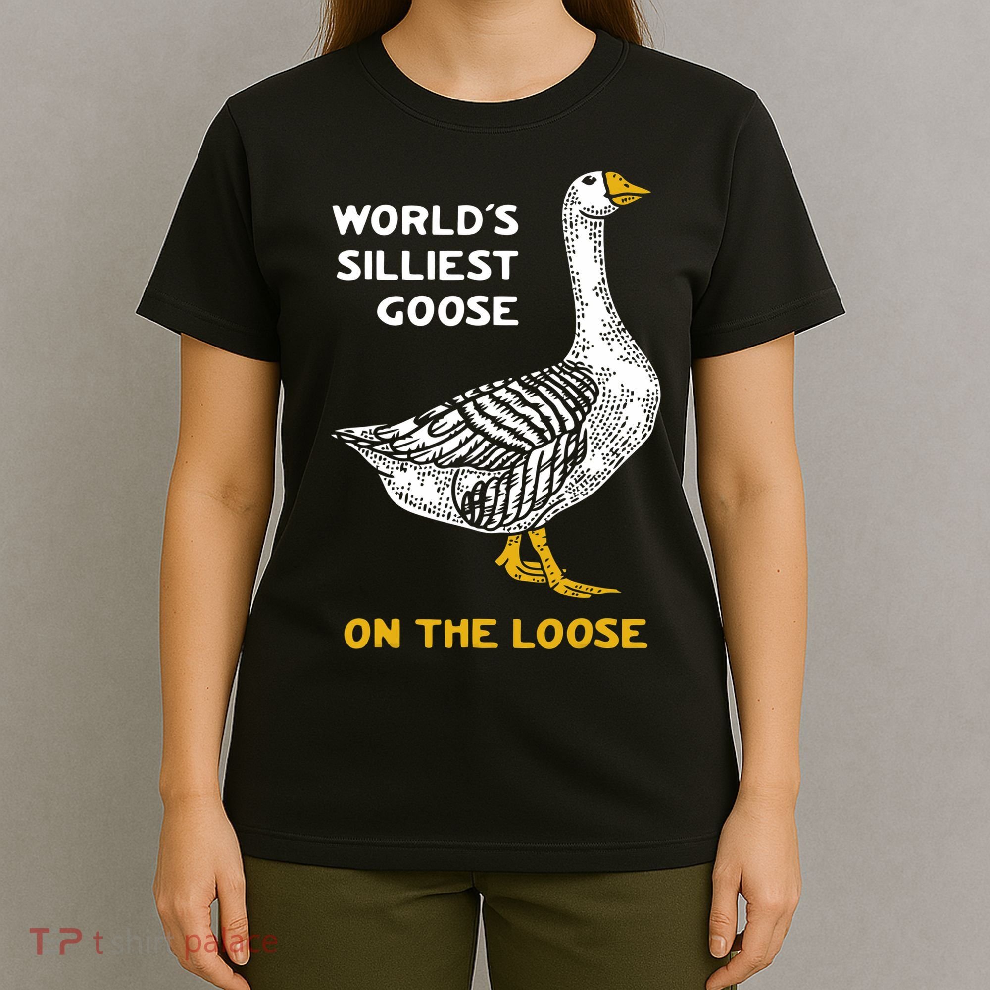 Worlds Silliest Goose On The Loose T-Shirt