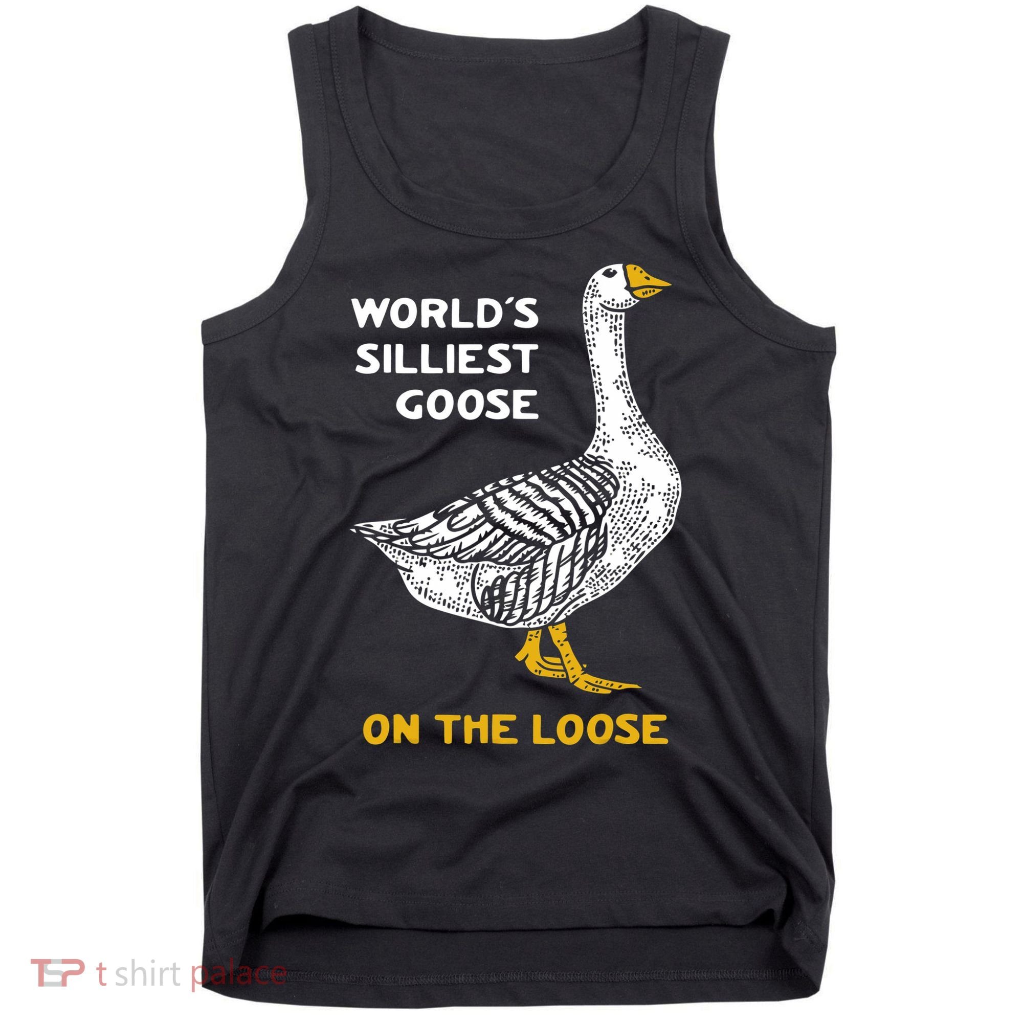 Worlds Silliest Goose On The Loose Tank Top