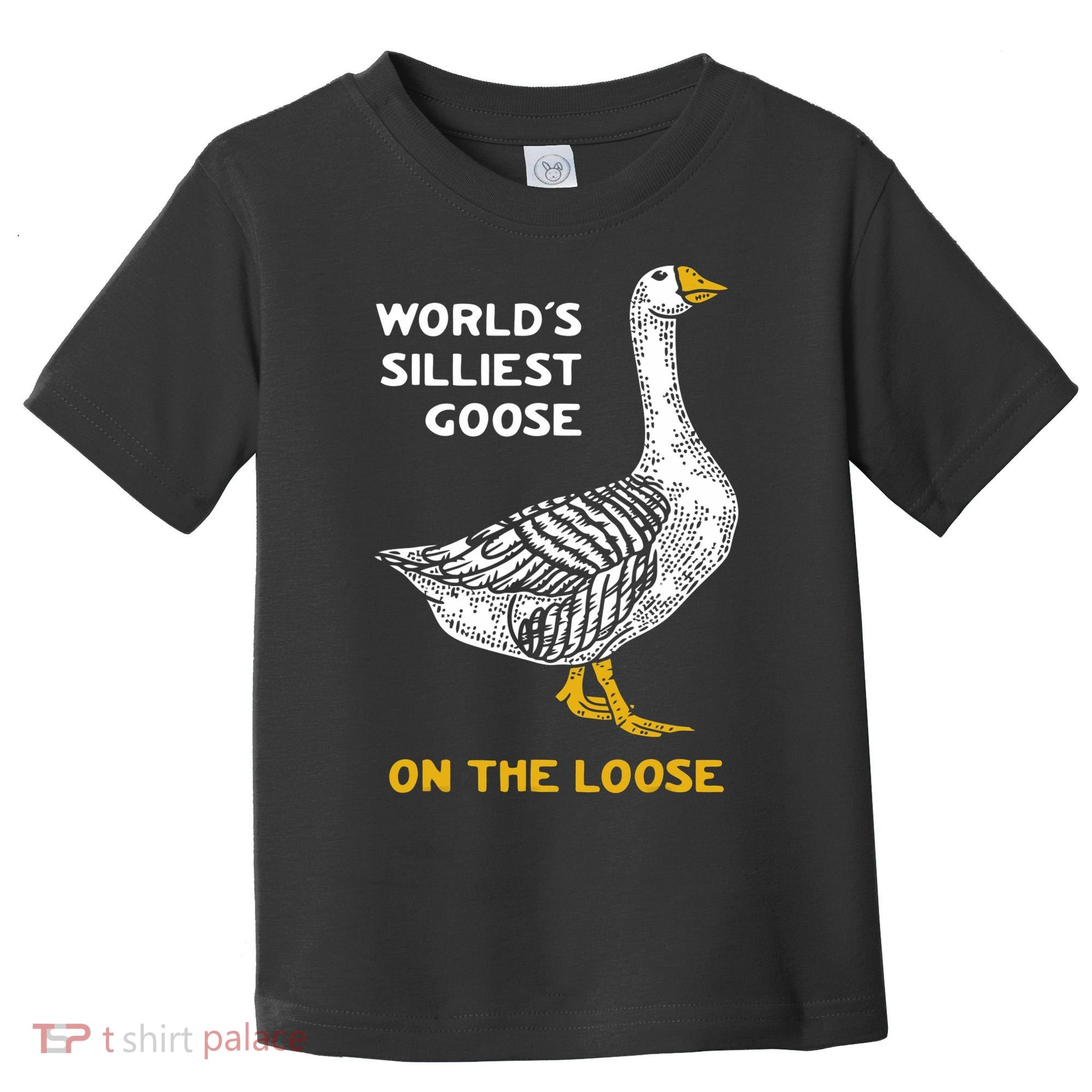 Worlds Silliest Goose On The Loose Toddler T-Shirt