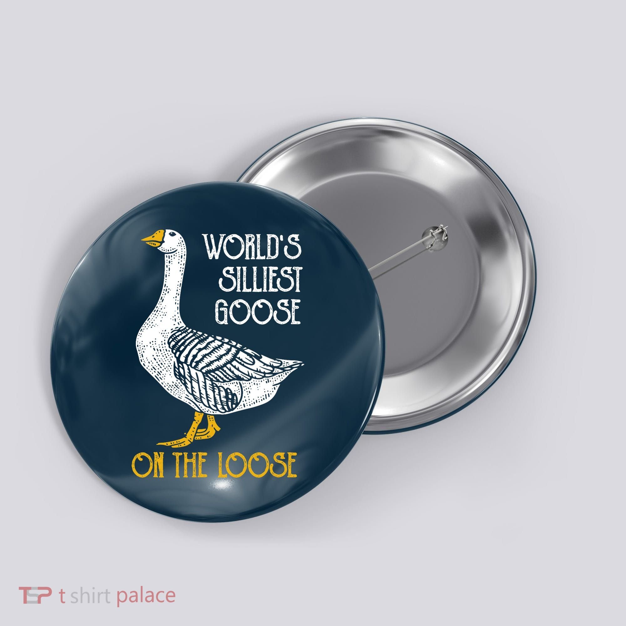 World's Silliest Goose On The Loose Funny Button