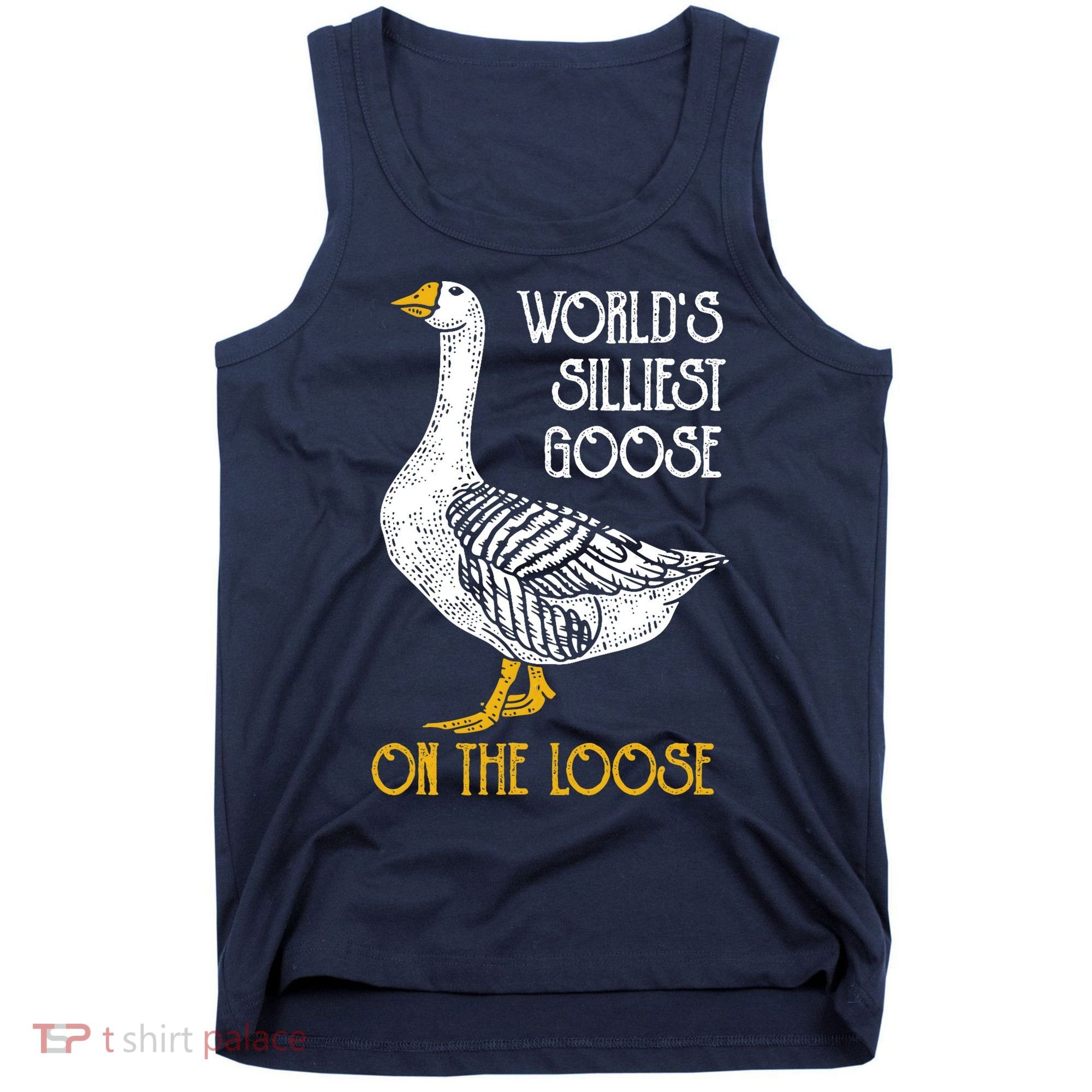 World's Silliest Goose On The Loose Funny Tank Top