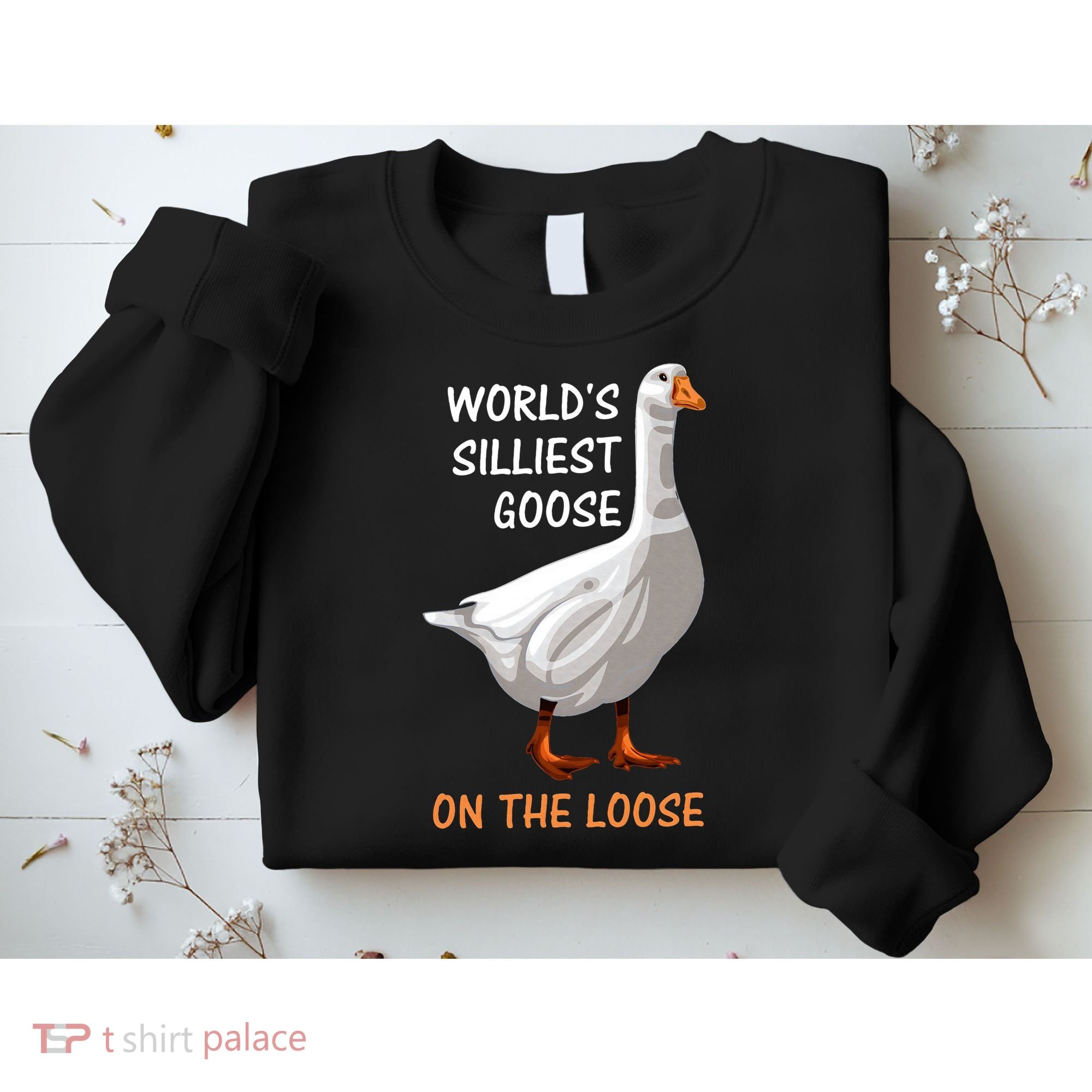 World's Silliest Goose On The Loose Funny Silly Sweatshirt