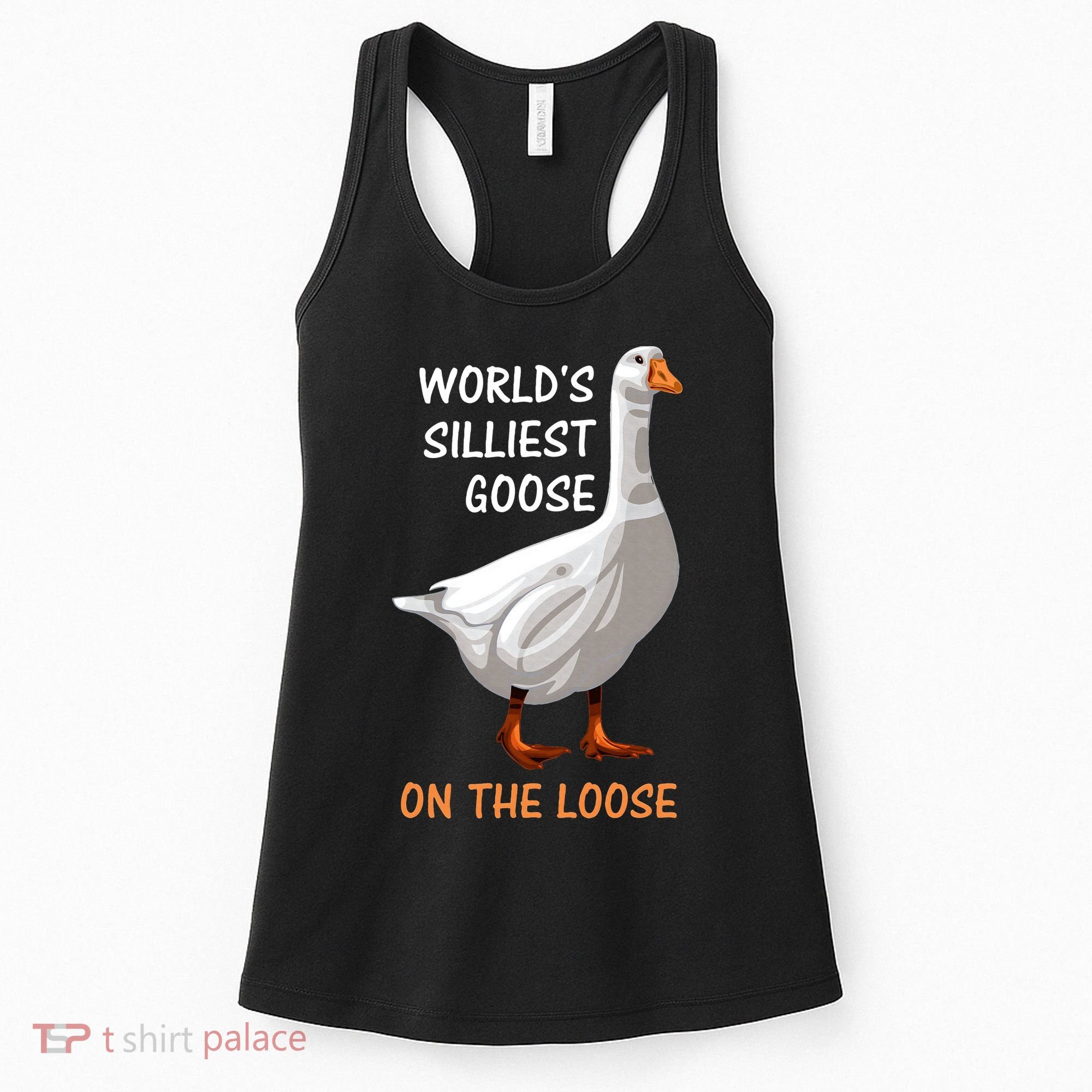 World's Silliest Goose On The Loose Funny Silly Women's Tank Top