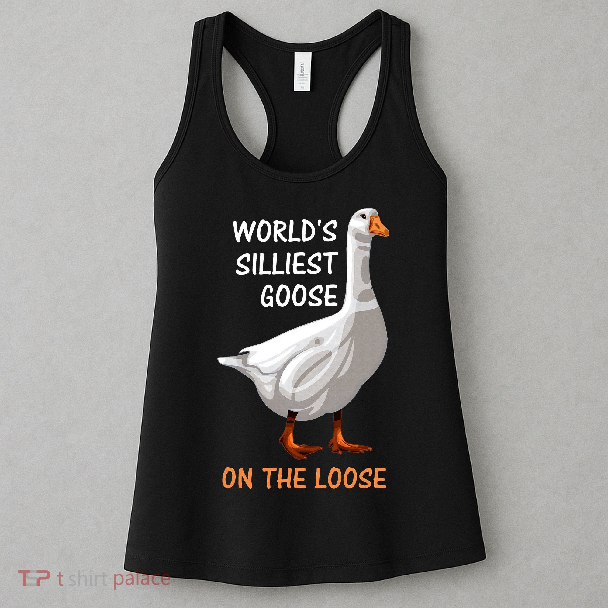 World's Silliest Goose On The Loose Funny Silly Women's Tank Top