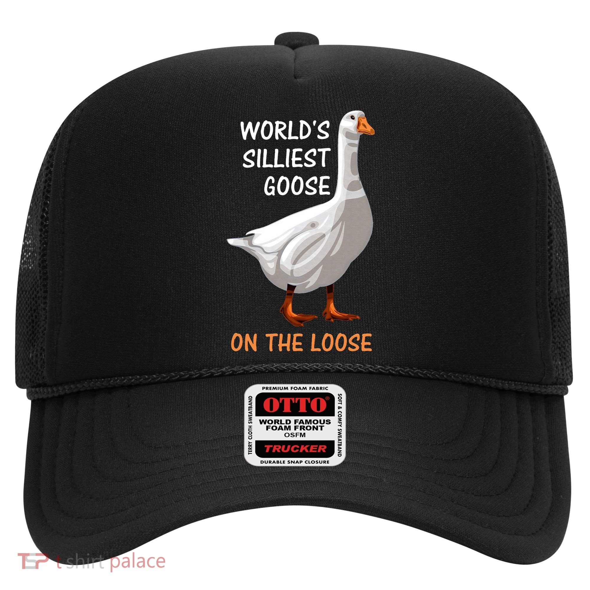 World's Silliest Goose On The Loose Funny Silly Hat
