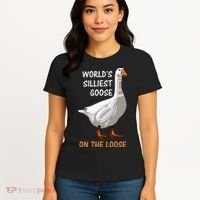 World's Silliest Goose On The Loose Funny Silly Women's T-Shirt thumb 4