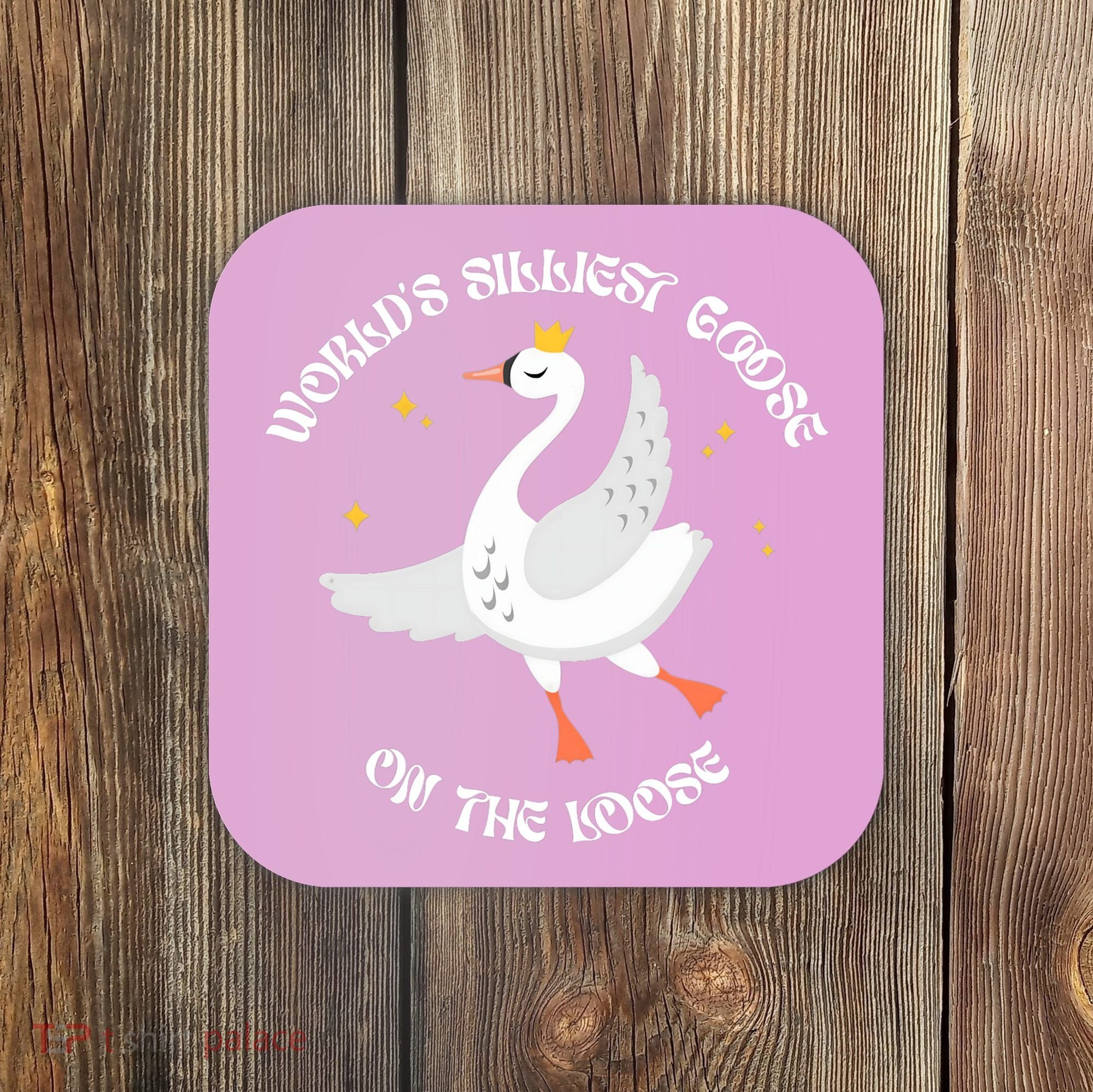World's Silliest Goose On The Loose Funny Coaster