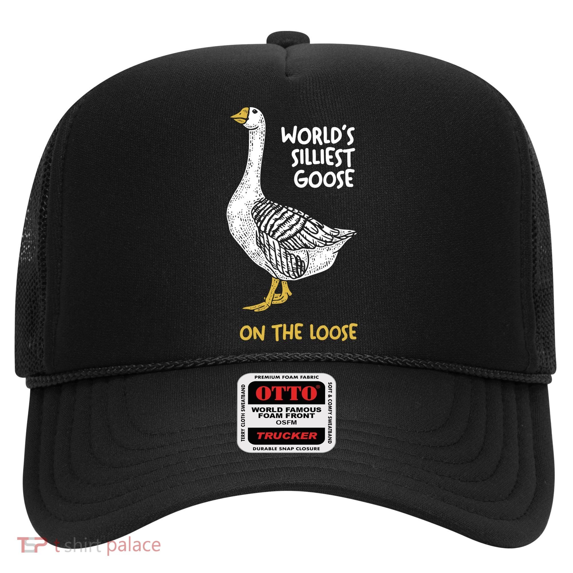 World's Silliest Goose On The Loose Hat