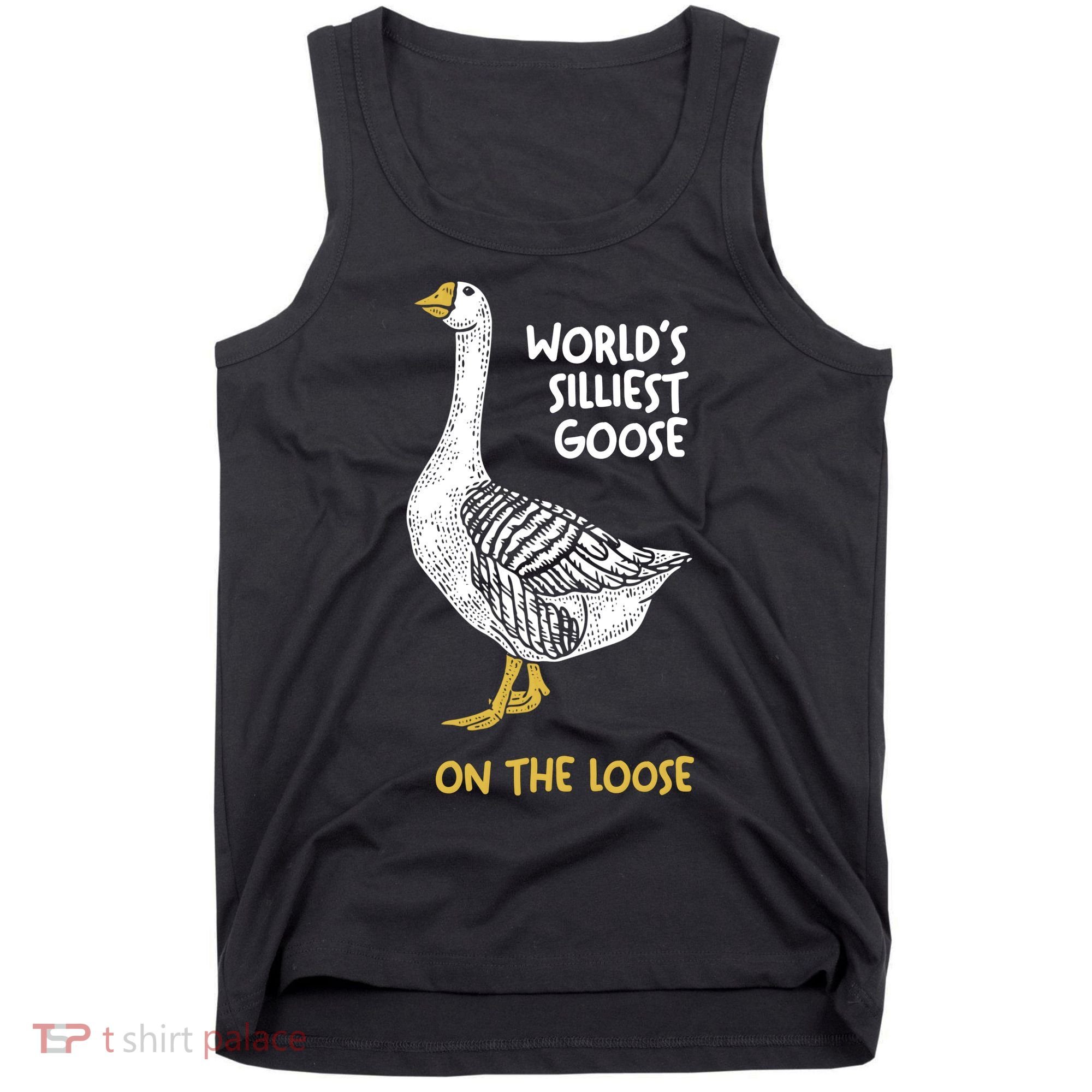 World's Silliest Goose On The Loose Tank Top