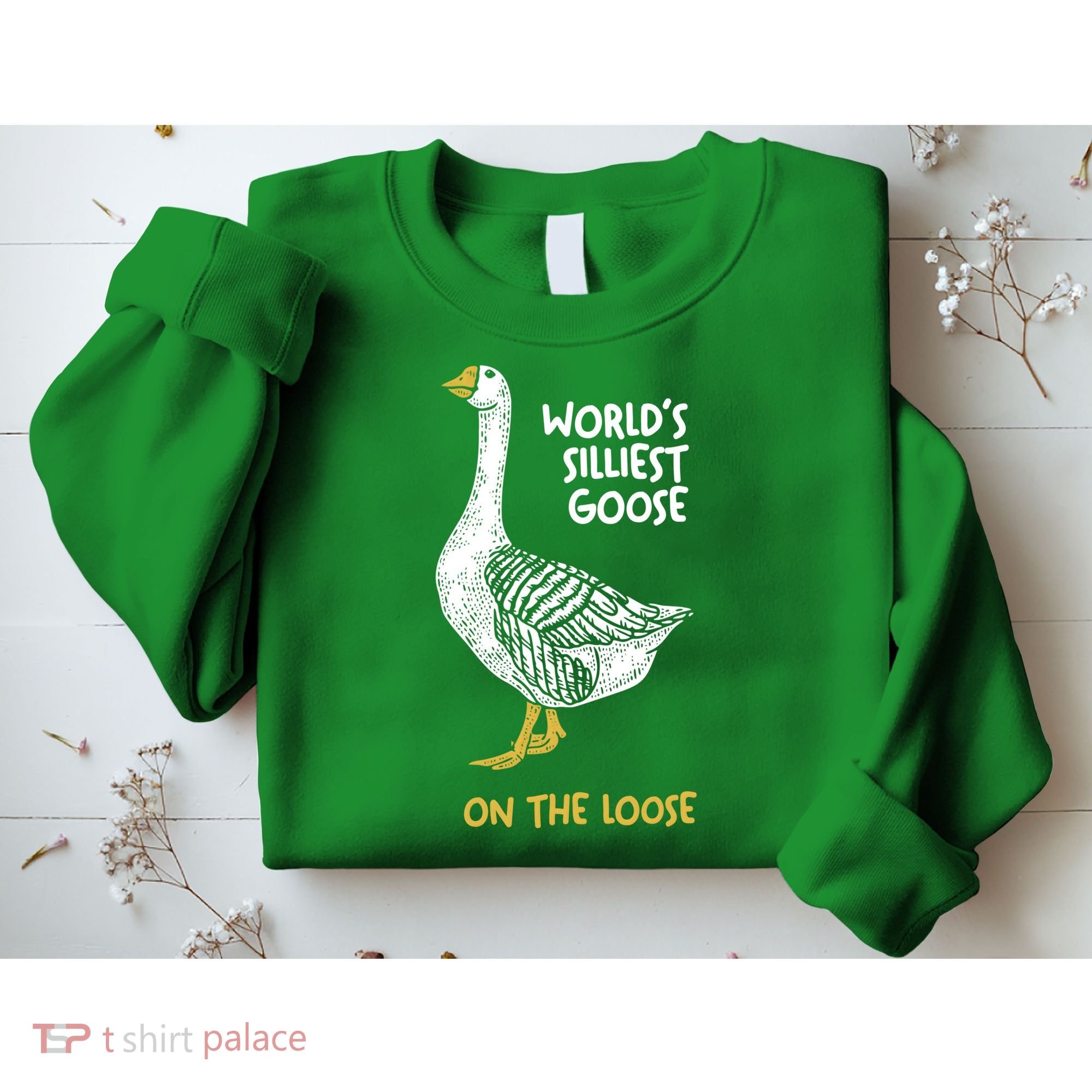 World's Silliest Goose On The Loose Sweatshirt