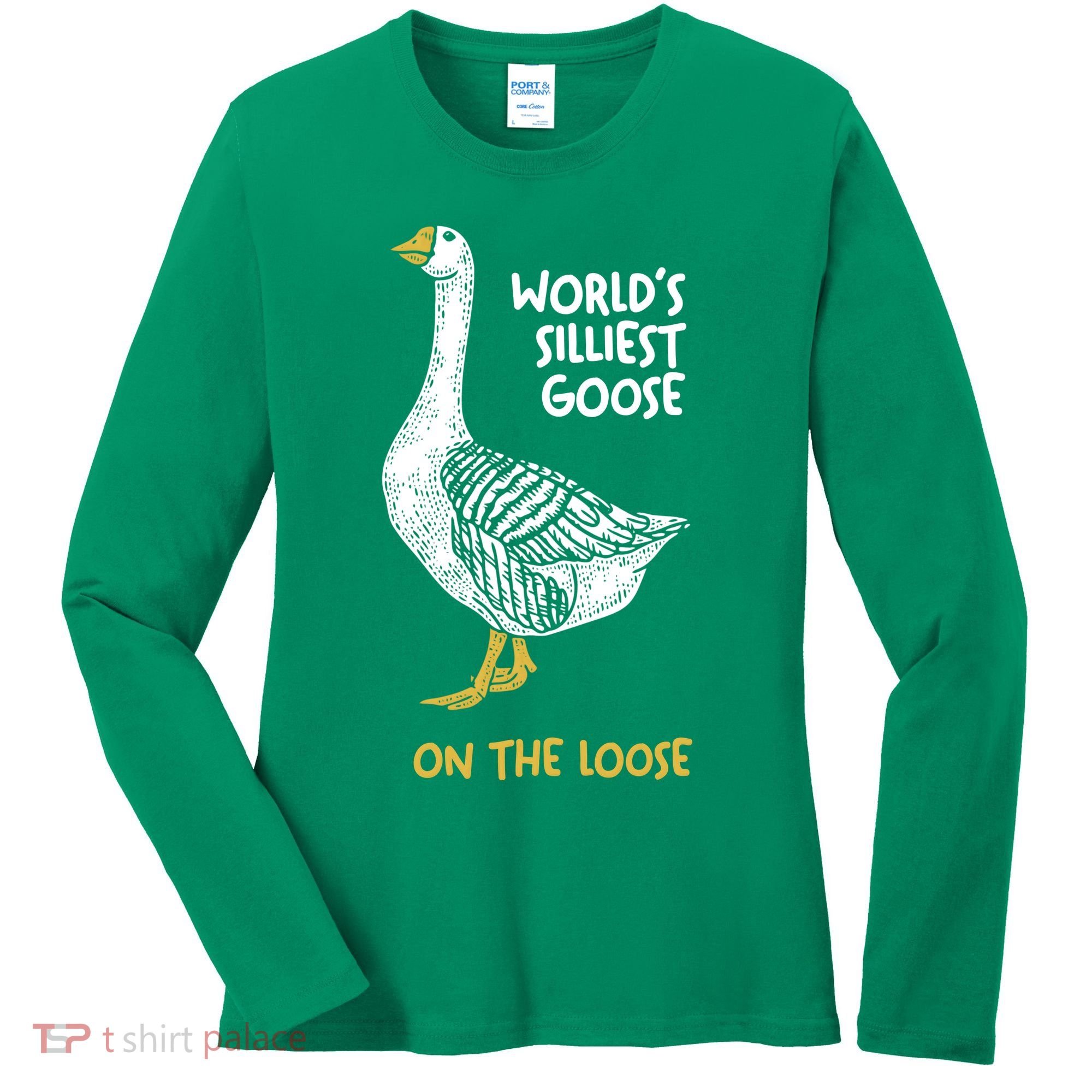 World's Silliest Goose On The Loose Women's Long Sleeve Shirt