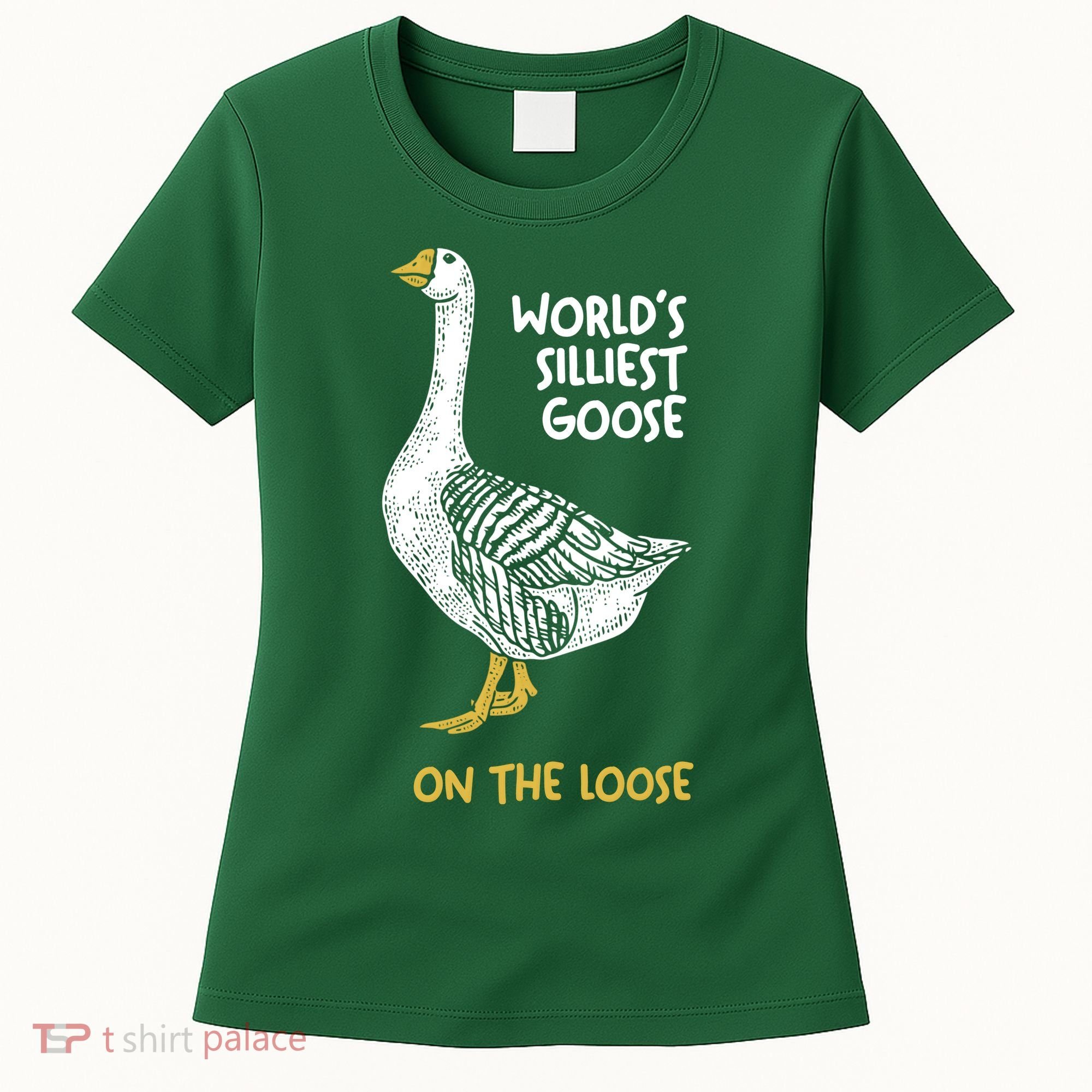 World's Silliest Goose On The Loose Women's T-Shirt