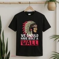 We Should Have Build A Wall Native American T-Shirt thumb 2
