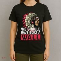 We Should Have Build A Wall Native American T-Shirt thumb 4