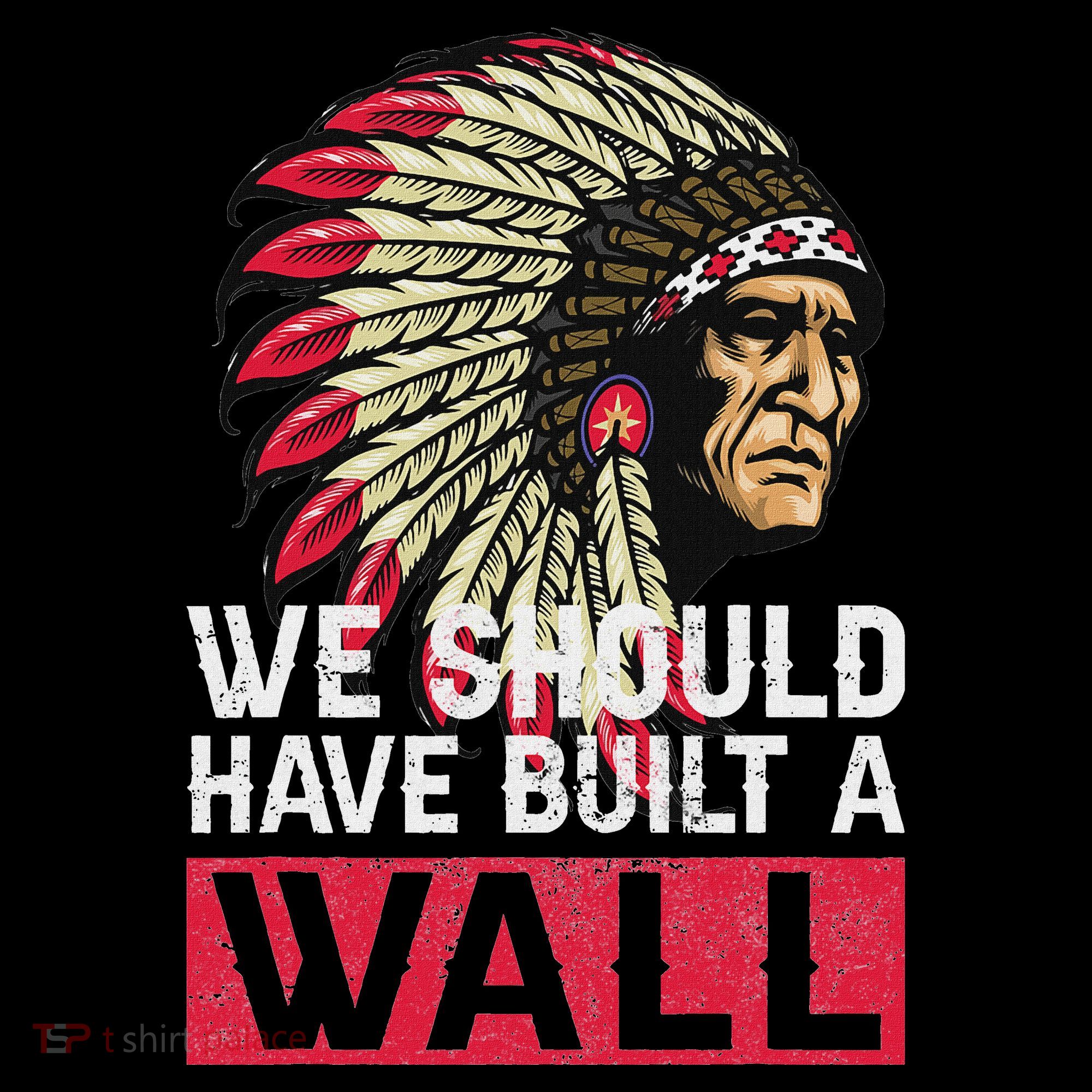 We Should Have Build A Wall Native American Ornament