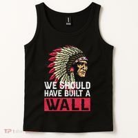 We Should Have Build A Wall Native American Tank Top thumb 2