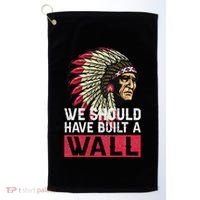 We Should Have Build A Wall Native American Golf Towel thumb 0