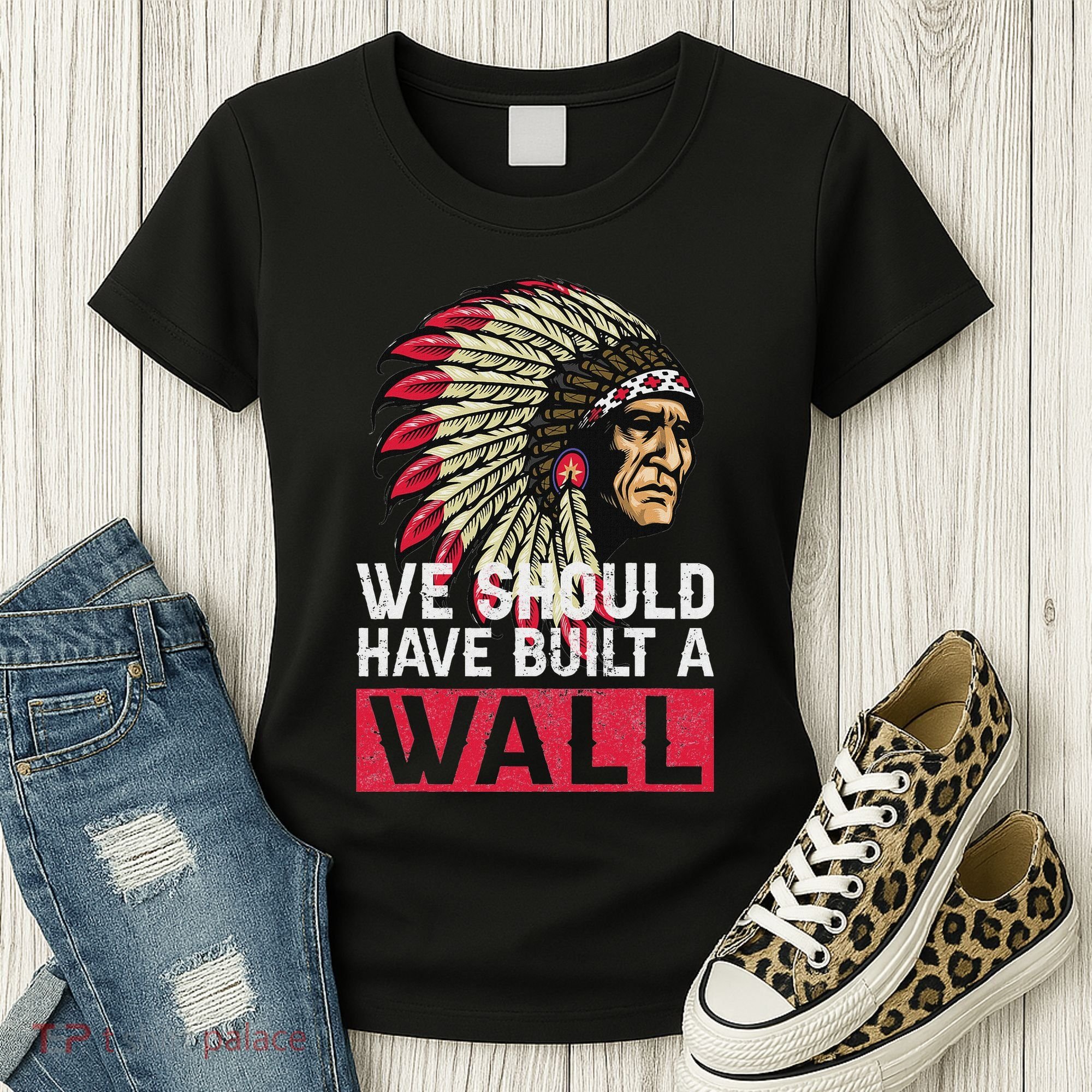 We Should Have Build A Wall Native American Women's T-Shirt