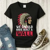 We Should Have Build A Wall Native American Women's T-Shirt thumb 3