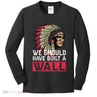 We Should Have Build A Wall Native American Kids Long Sleeve Shirt thumb 0