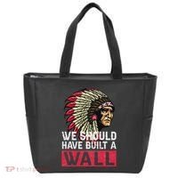 We Should Have Build A Wall Native American Tote Bag thumb 0