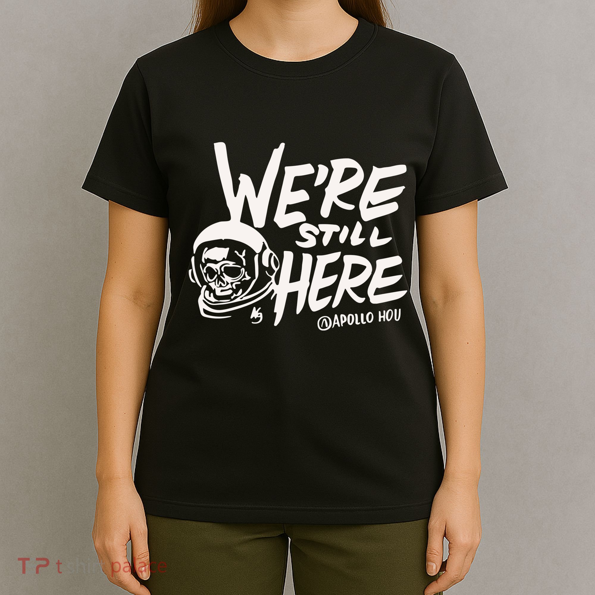We’re Still Here Apollo Hou T-Shirt