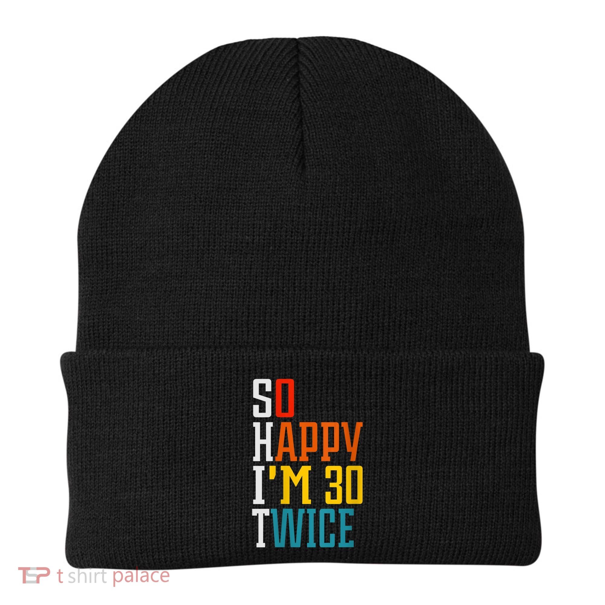 WoM.e.ns So Happy I'm 30 Twice Funny 60th Birthday Gift V-Neck Beanie