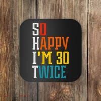 WoM.e.ns So Happy I'm 30 Twice Funny 60th Birthday Gift V-Neck Coaster thumb 0