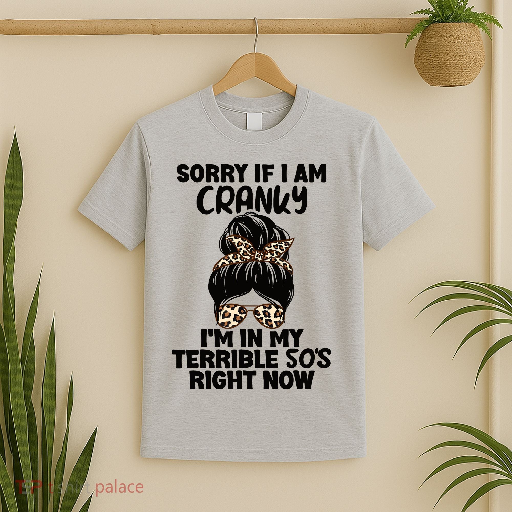 Wo Sorry If I Am Cranky I'm In My Terrible 50'S Right Now T-Shirt