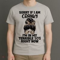 Wo Sorry If I Am Cranky I'm In My Terrible 50'S Right Now T-Shirt thumb 3