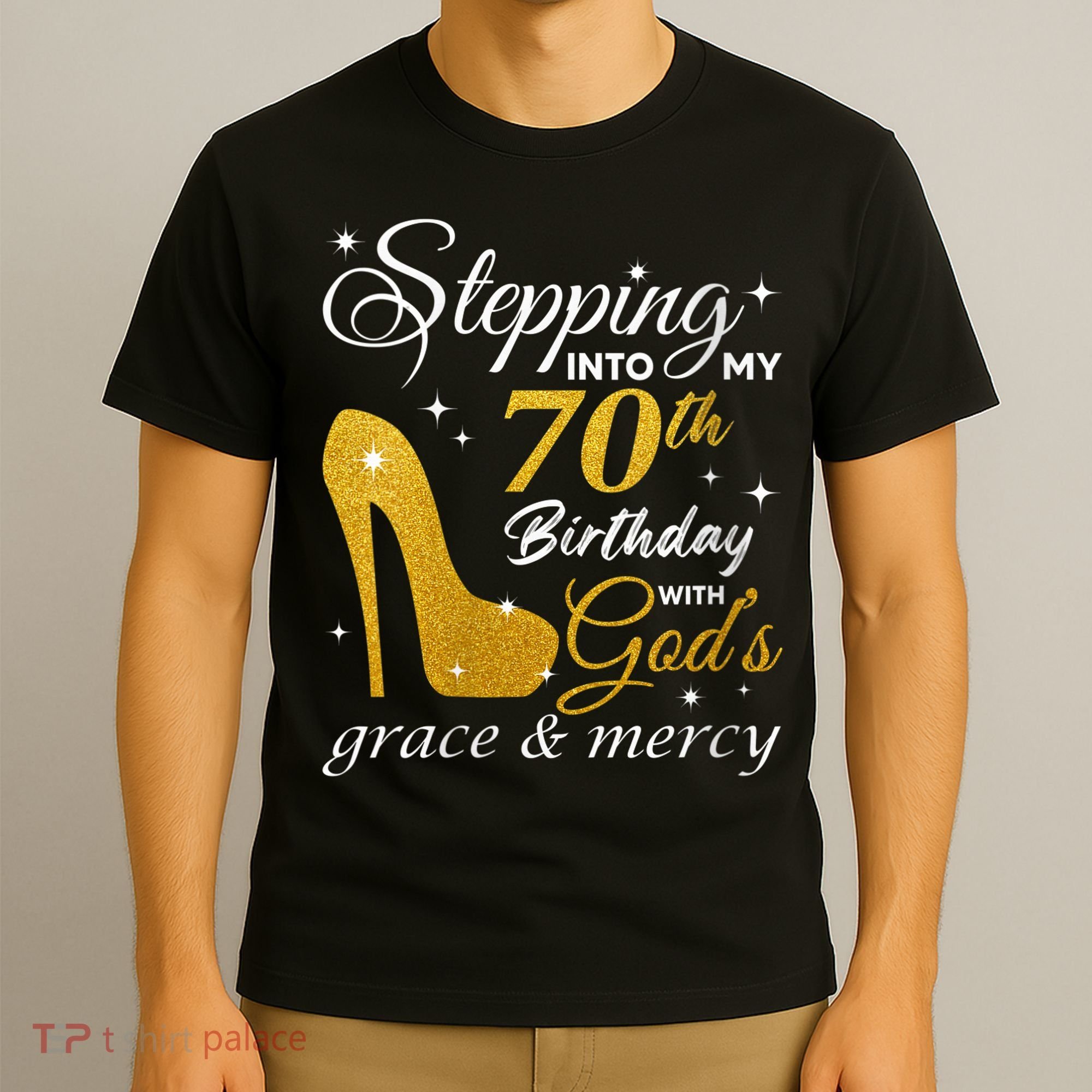 Wo Stepping Into My 70th Birthday With God's Grace And Mercy T-Shirt