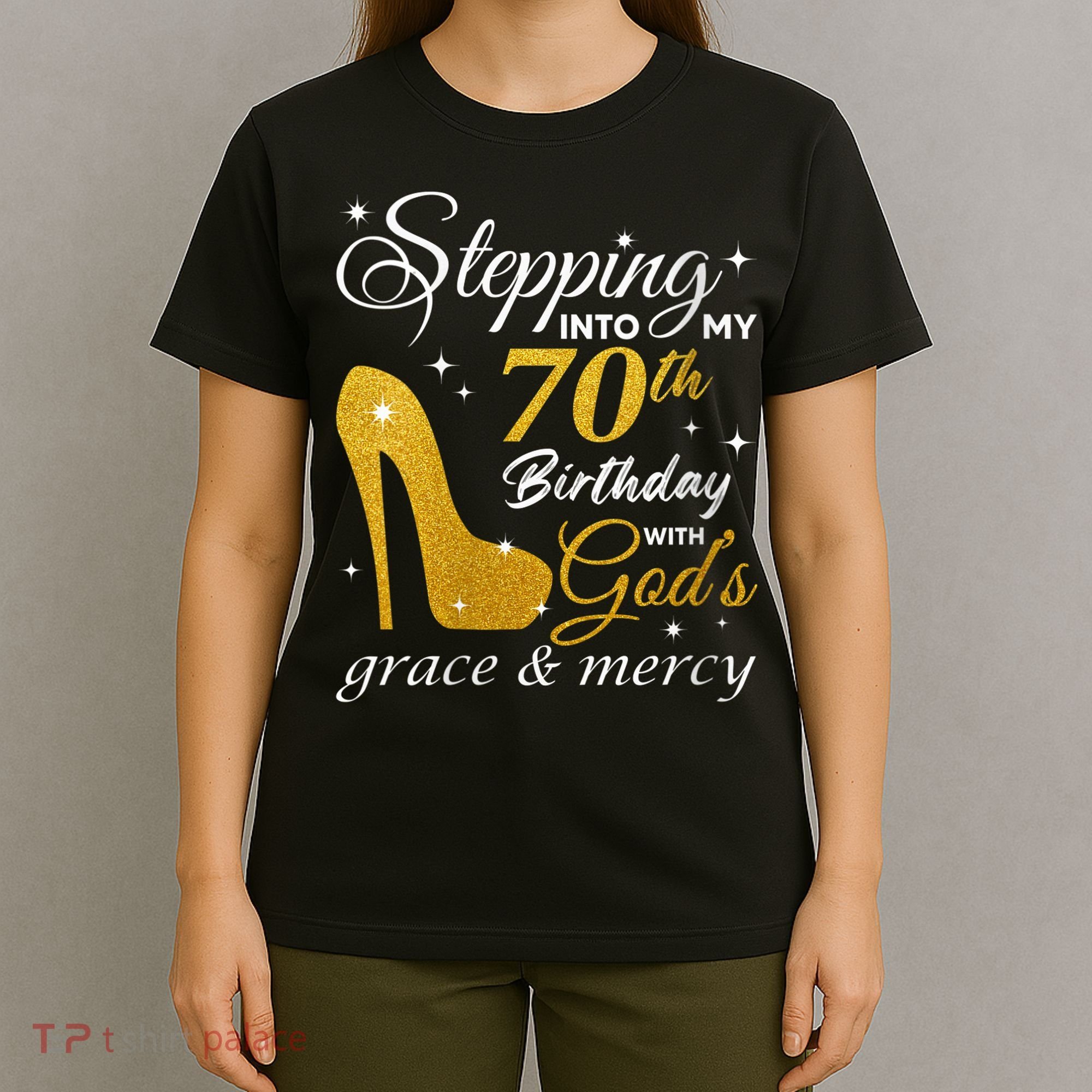 Wo Stepping Into My 70th Birthday With God's Grace And Mercy T-Shirt