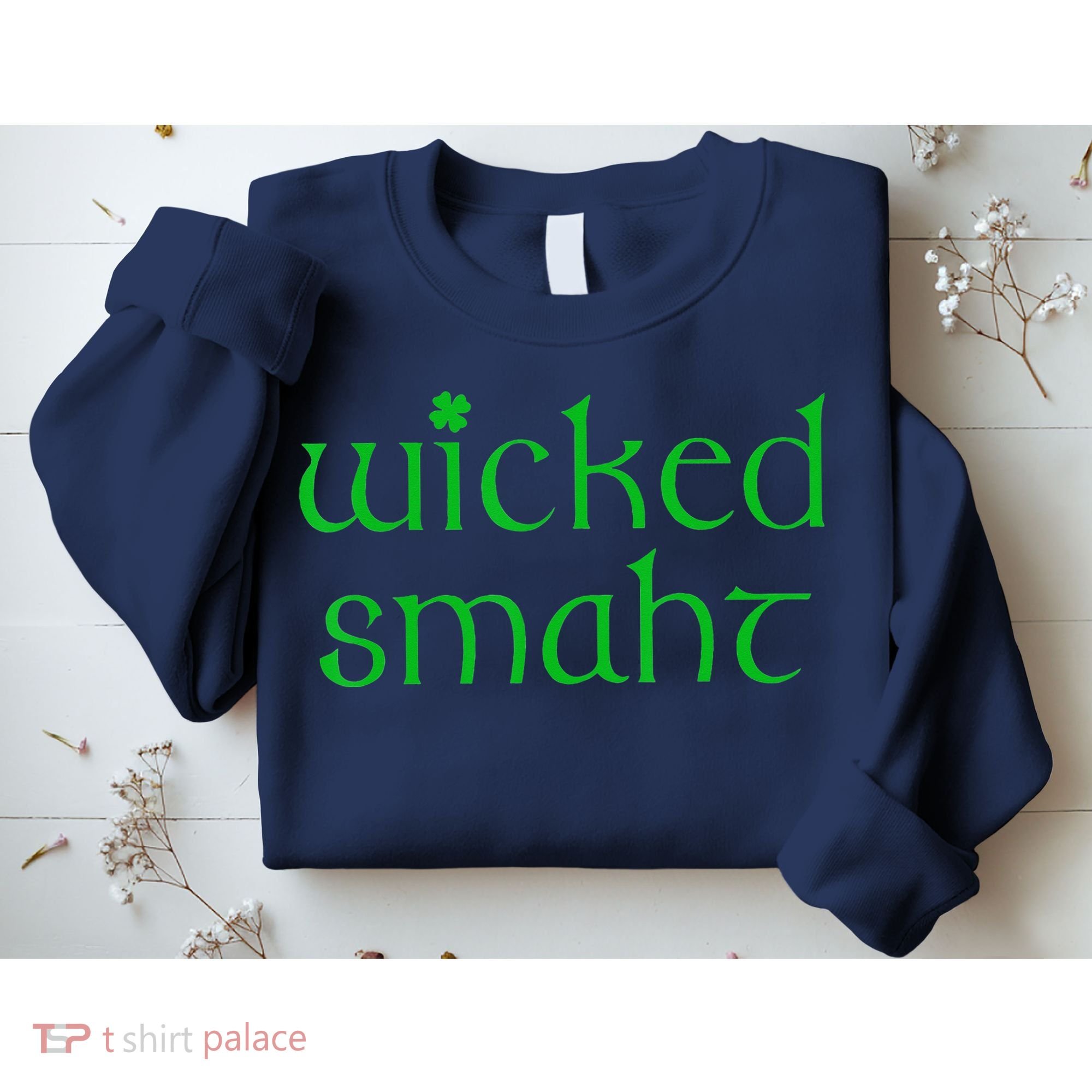 Wicked Smart Irish Boston Funny St Patricks Day Sweatshirt