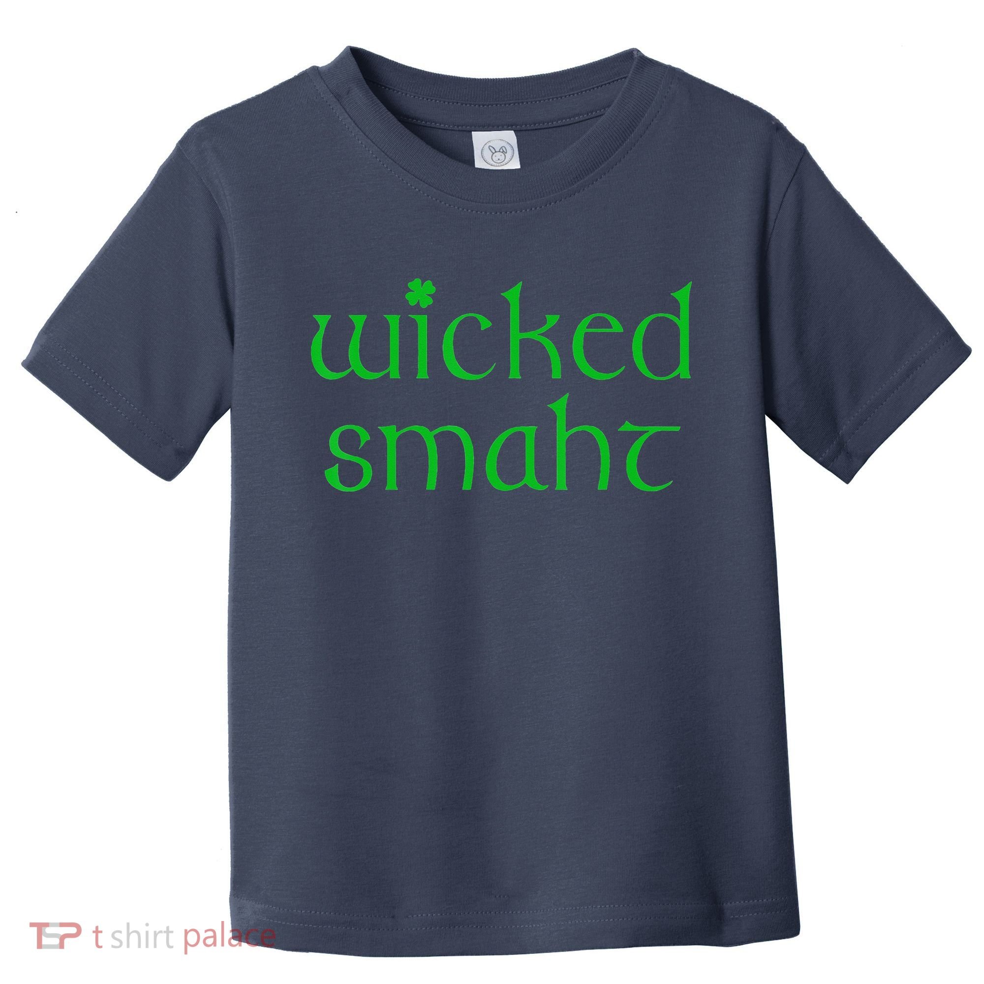 Wicked Smart Irish Boston Funny St Patricks Day Toddler T-Shirt