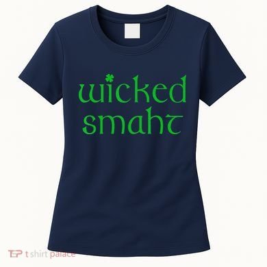 Wicked Smart Irish Boston Funny St Patricks Day Women's T-Shirt