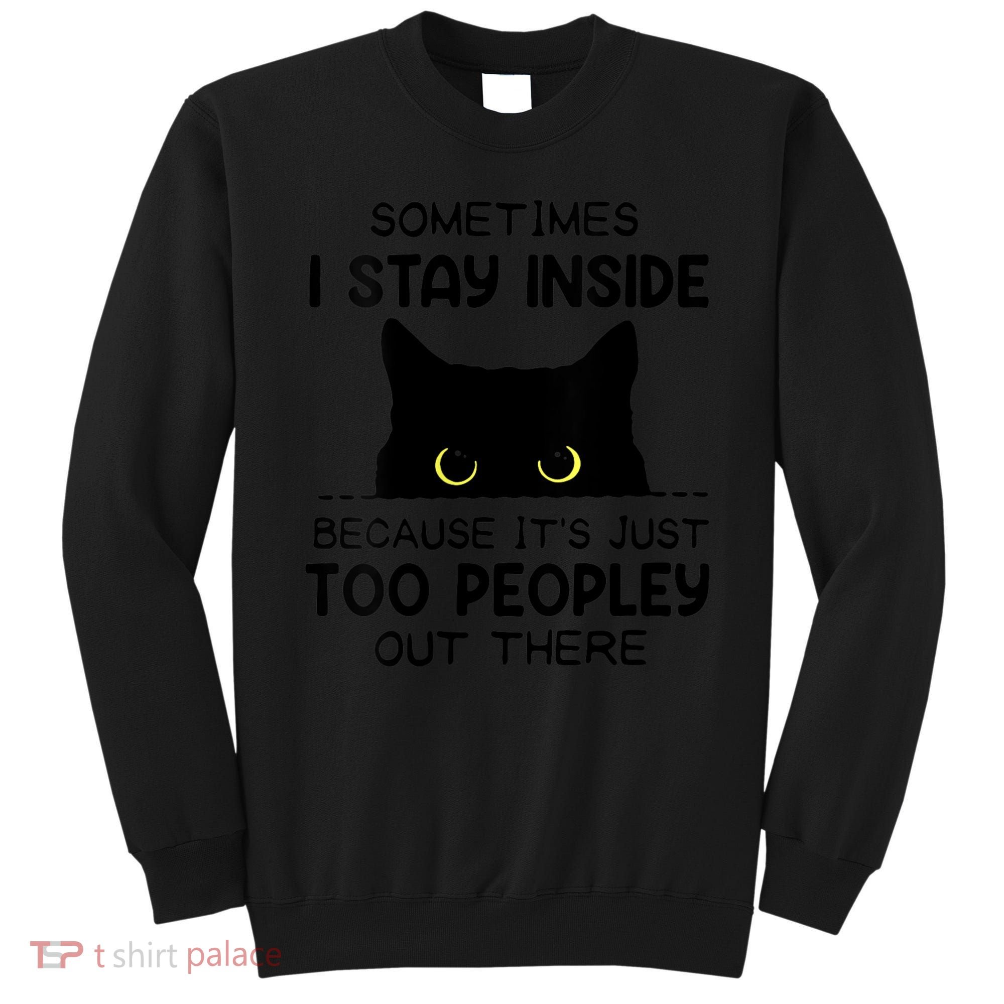 Womens Sometimes I Stay Inside It's Too Peopley Out There Bleached Sweatshirt