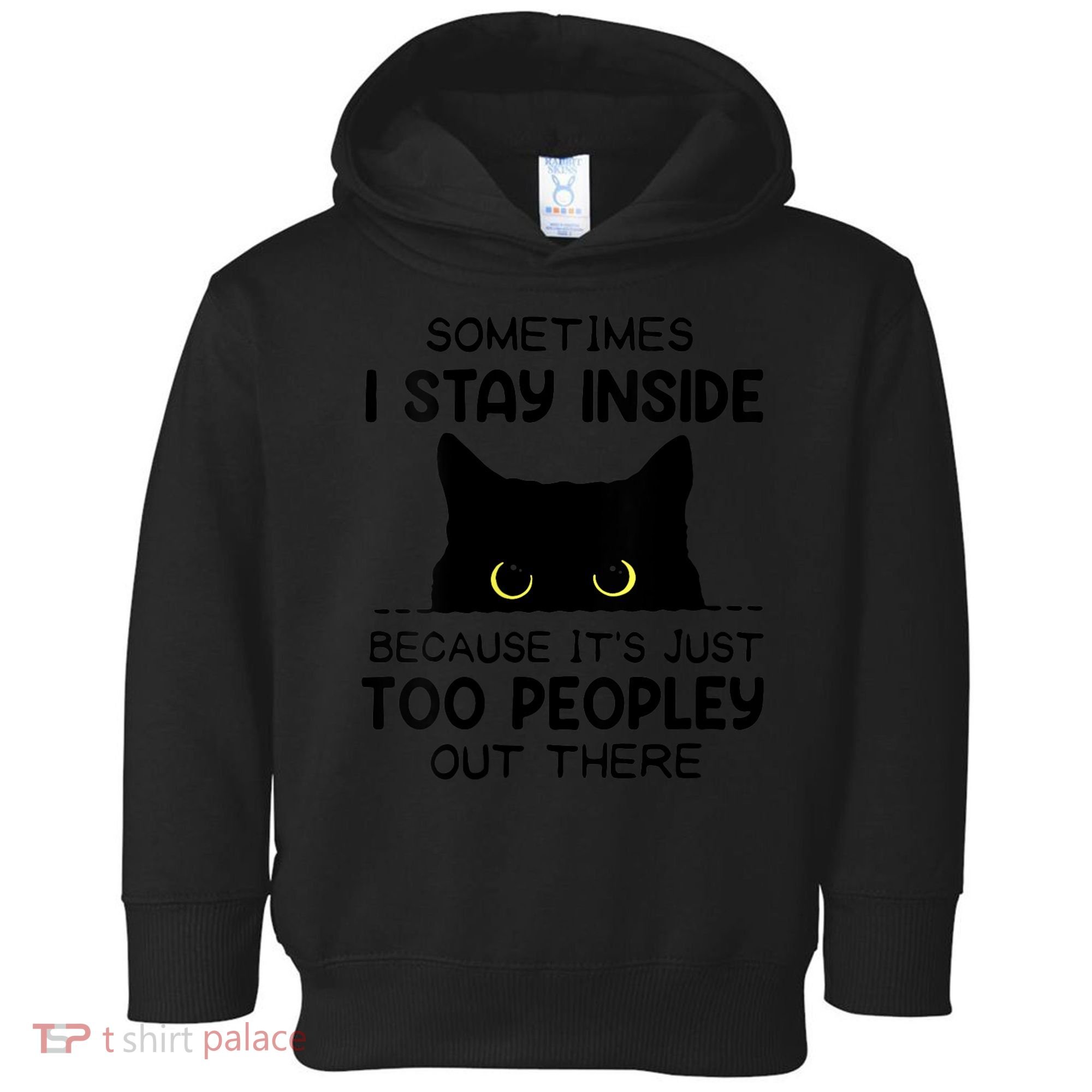 Womens Sometimes I Stay Inside It's Too Peopley Out There Bleached Toddler Hoodie