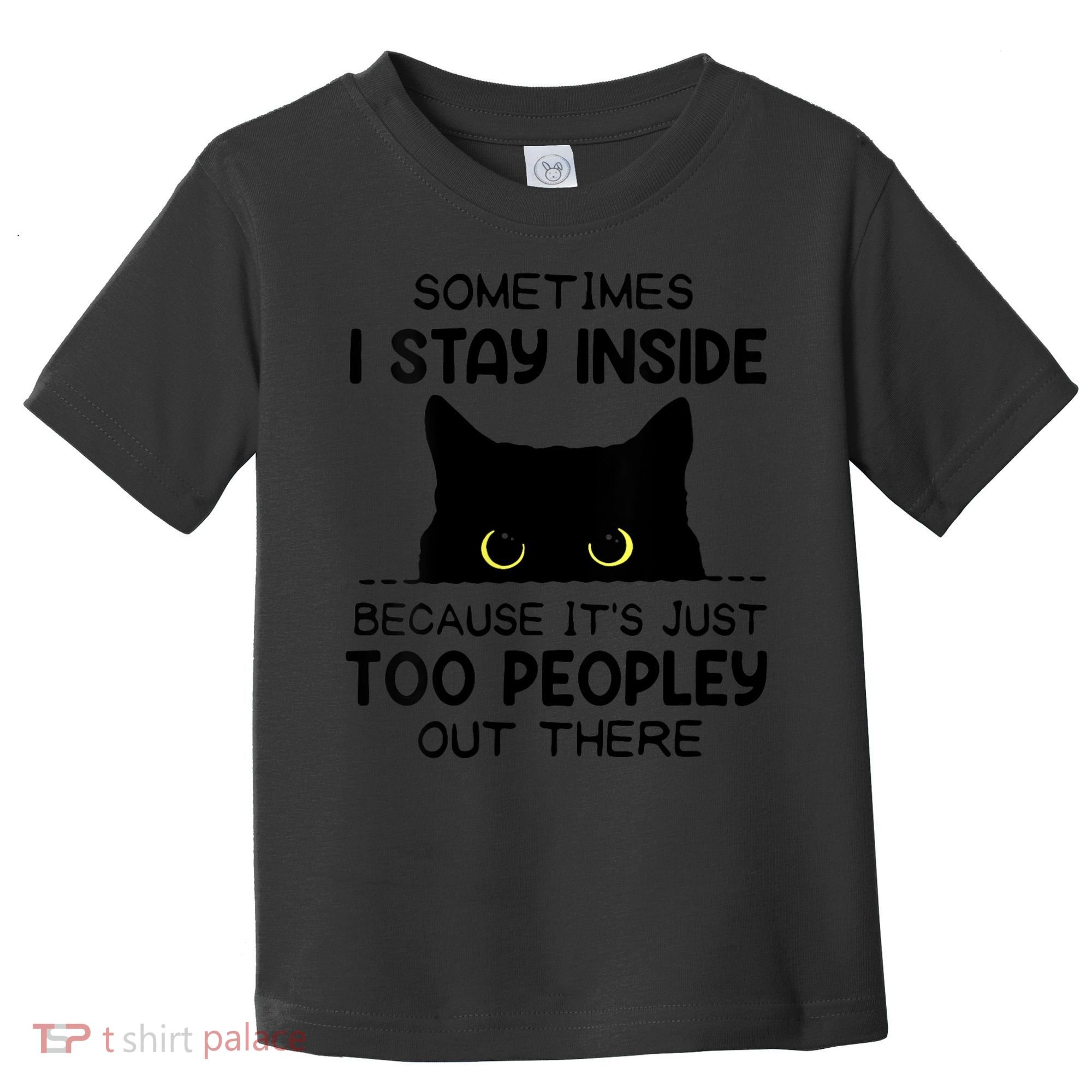 Womens Sometimes I Stay Inside It's Too Peopley Out There Bleached Toddler T-Shirt